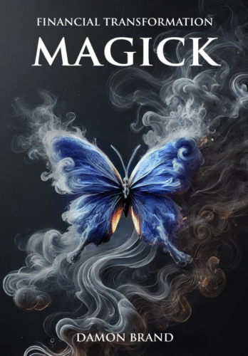 Transforming Your Financial Reality Through Simple Magickal Methods